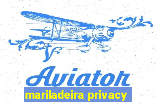 mariladeira privacy